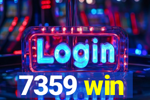 7359 win